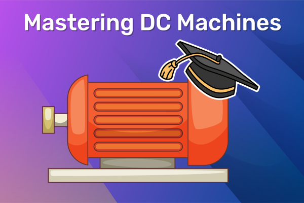 Complete Guide on DC Machines